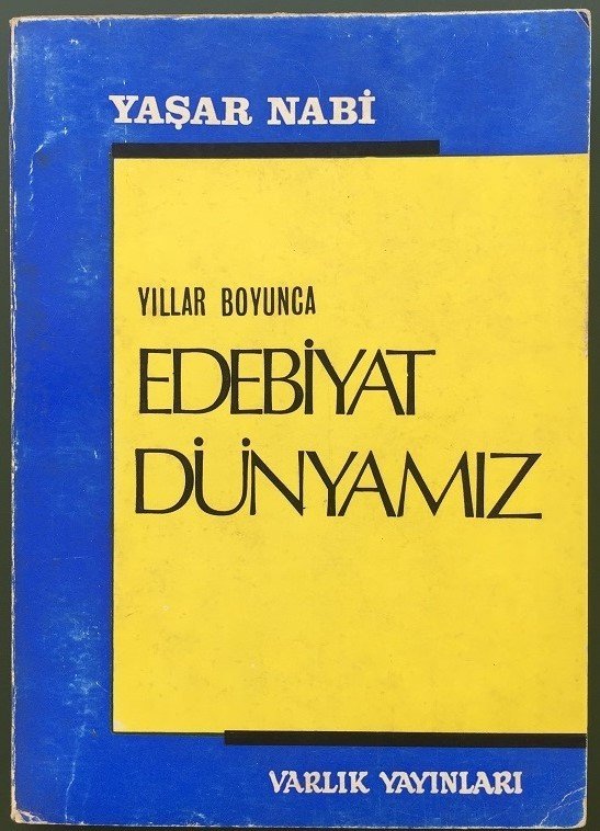 YILLAR BOYUNCA EDEBİYAT DÜNYAMIZ- YAŞAR NABİ - VARLIK YAY.1971