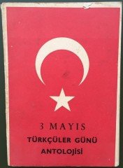 3 MAYIS TÜRKÇÜLER ANTOLOJİSİ - ATSIZ -ÖĞRETMENLER MATBAASI 1967 - ÜLKÜ OCAĞI KAŞELİ eski para fiyatları