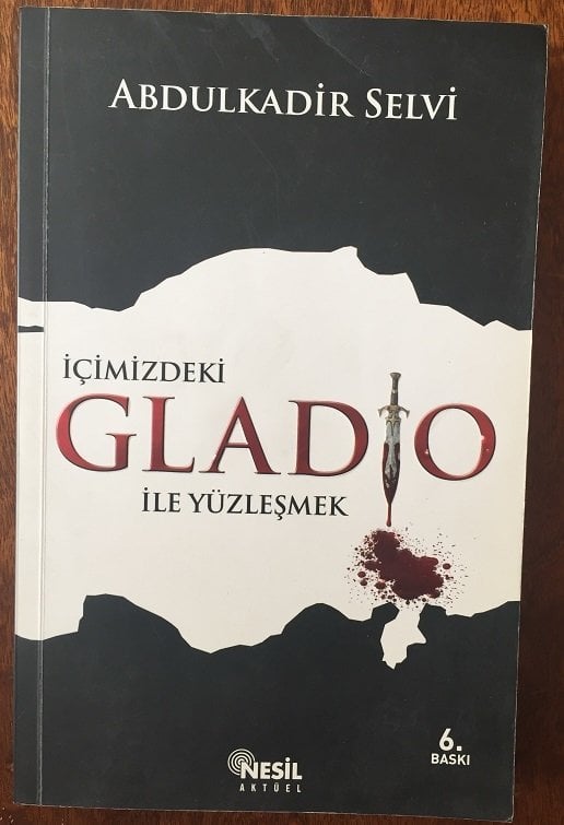 İÇİMİZDEKİ GLADIO İLE YÜZLEŞME  ABDULKADİR SELVİ