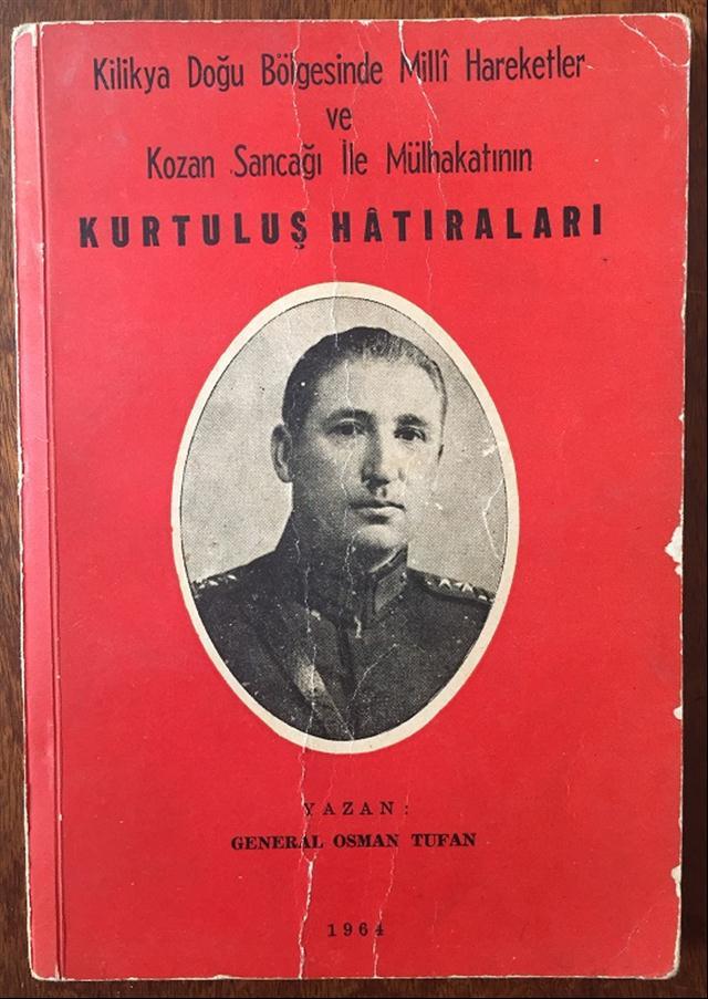 KİLİKYA DOĞU BÖLGESİNDE MİLLİ HAREKETLER VE KOZAN SANCAĞI İLE MÜLHAKATININ KURTULUŞ HATIRALARI GENERAL OSMAN TURAN -1964