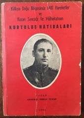 KİLİKYA DOĞU BÖLGESİNDE MİLLİ HAREKETLER VE KOZAN SANCAĞI İLE MÜLHAKATININ KURTULUŞ HATIRALARI GENERAL OSMAN TURAN -1964