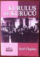 Kuruluş ve Kurucu Bir Gayri Resmi Tarih Çalışması -SEYFİ ÖNGİDER