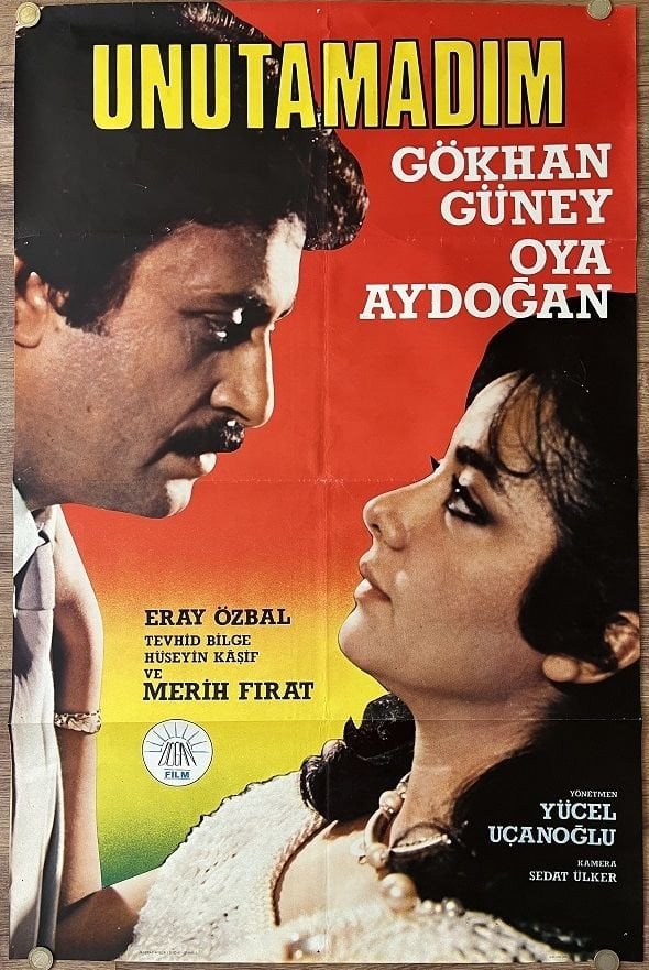 Gökhan Güney - Oya Aydoğan - Unutamadım - Film Afişi