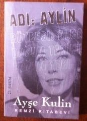 AYŞE KULİN ADI: AYLİN - REMZİ KİTABEVİ 1998