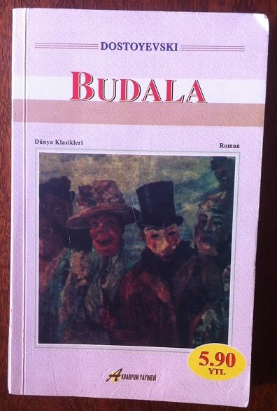 DOSTOYEVSKİ - BUDALA - AKVARYUM YAYIN. 2006 - 459 SAYFA