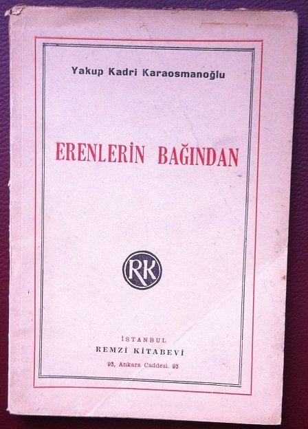 ERENLERİN BAĞINDAN - YAKUP KADRİ KARAOSMANOĞLU - REMZİ KİTABEVİ 1961