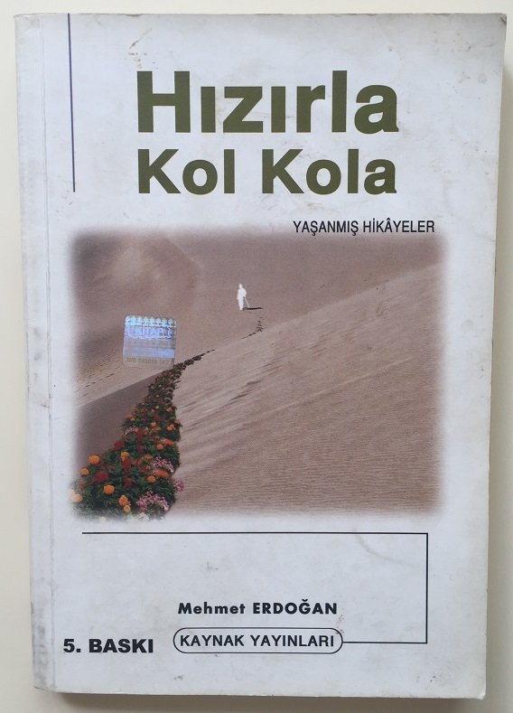 HIZIRLA KOL KOLA -Yaşanmış Hikayeler 5. Baskı Mehmet ERDOĞAN