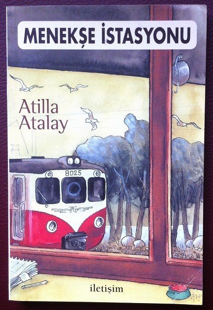 MENEKŞE İSTASYONU ATİLLA ATALAY - İLETİŞİM 1996 1.BASKI