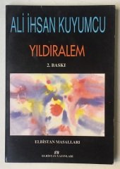 ALİ İHSAN KUYUMCU - YILDIRALEM -ELBİSTAN MASALLARI
