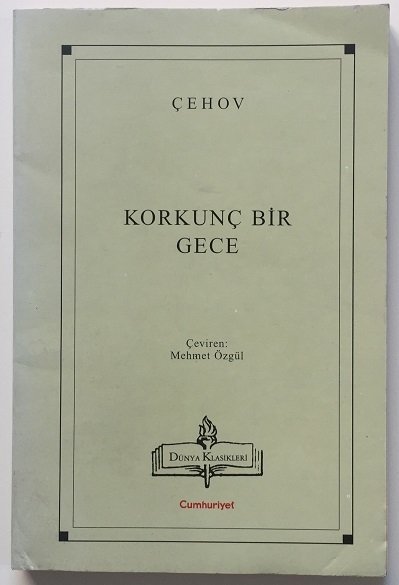 ÇEHOV KORKUNÇ BİR GECE Ç:MEHMET ÖZGÜL - Cumhuriyet 2000