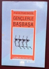 GENÇLERLE BAŞBAŞA  ALİ FUAD BAŞGİL - 1992