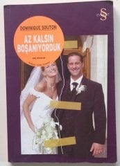 AZ KALSIN BOŞANIYORDUK-DOMINIQUE SOUTON