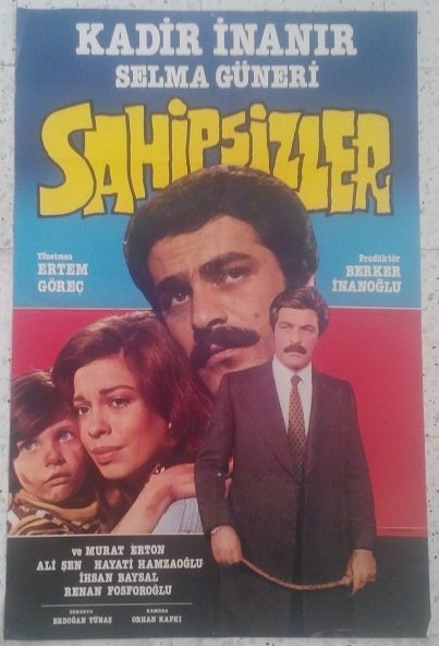 KADİR İNANIR - SAHİPSİZLER - FİLM AFİŞİ eski kağıt para koleksiyon mezat