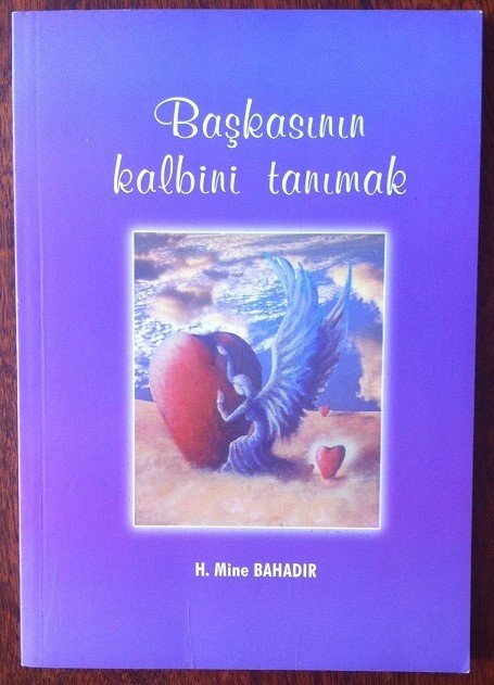BAŞKASININ KALBİNİ TANIMAK  H. MİNE BAHADIR