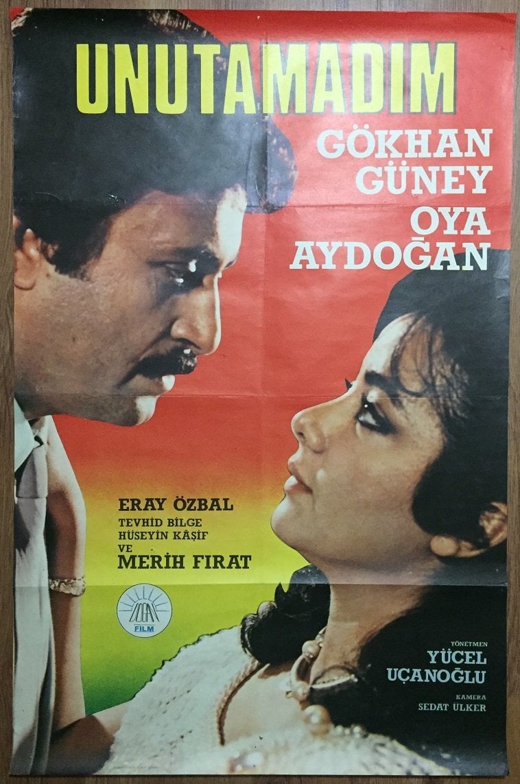 GÖKHAN GÜNEY - OYA AYDOĞAN - UNUTAMADIM - FİLM AFİŞİ