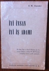 İYİ İNSAN İYİ İŞ ADAMI  F. W. FOERSTER - DOĞAN KARDEŞ YAY.1959