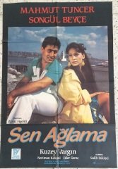 MAHMUT TUNCER - SONGÜL BEYCE - SEN AĞLAMA - FİLM AFİŞİ