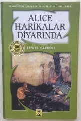 ALICE HARİKALAR DİYARINDA ( LEWIS CARROLL )