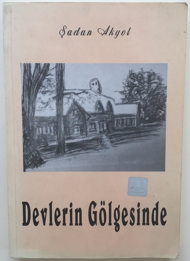 DEVLERİN GÖLGESİNDE ( ŞADAN AKYOL )