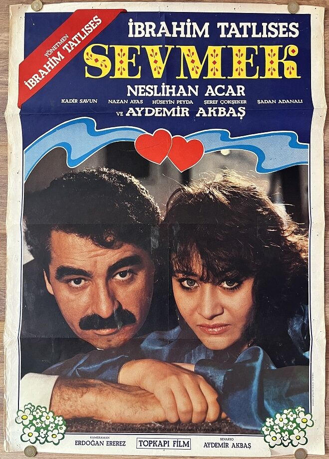 İbrahim Tatlıses - Neslihan Acar - Sevmek - Film Afişi