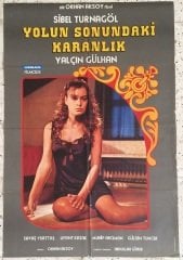 SİBEL TURNAGÖL - YALÇIN GÜLHAN - YOLUN SONUNDAKİ KARANLIK - FİLM AFİŞİ