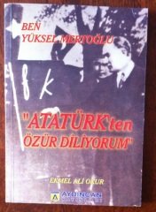 BEN YÜKSEL MERTOĞLU ATATÜRK'TEN ÖZÜR DİLİYORUM  EKMEL ALİ OKUR - AYDINCAN 2006