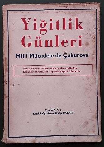 YİĞİTLİK GÜNLERİ -MİLLİ MÜCADELE DE ÇUKUROVA - RECEP DALKIR 1961