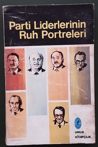 PARTİ LİDERLERİNİN RUH PORTRELERİ - UMUR YAYINLARI 1975