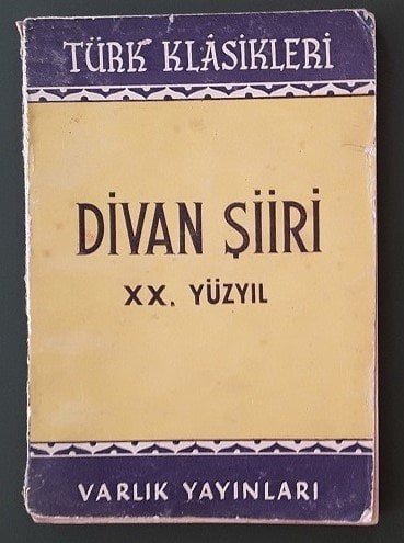 DİVAN ŞİİRİ - XX.YÜZYIL - VARLIK 1955