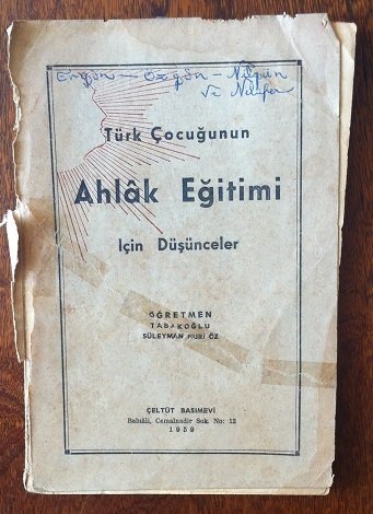 TÜRK ÇOCUĞUNUN AHLAK EĞİTİMİ İÇİN DÜŞÜNCELER  TABAKOĞLU SÜLEYMAN NURİ ÖZ - ÇELTÜT 1959