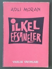 İLKEL EFSANELER - ADLİ MORAN - VARLIK 1961