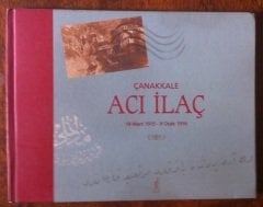 ÇANAKKALE ACI İLAÇ -18 MART 1915-9 OCAK 1916