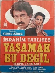 İBRAHİM TATLISES - SERPİL ÇAKMAKLI - YAŞAMAK BU DEĞİL - 2 FİLM AFİŞİ BOYUTUNDA 2 PARÇA
