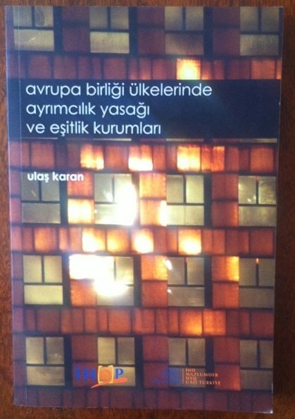 AVRUPA BİRLİĞİ ÜLKELERİNDE AYRIMCILIK YASAĞI VE EŞİTLİK KURUMLARI  ULAŞ KARAN