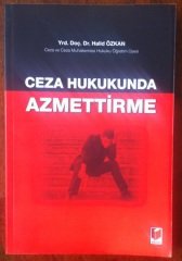 CEZA HUKUKUNDA AZMETTİRME - HALİD ÖZKAN - ADALET 2013 eski para değerleri