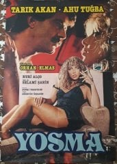TARIK AKAN - AHU TUĞBA - YOSMA - FİLM AFİŞİ