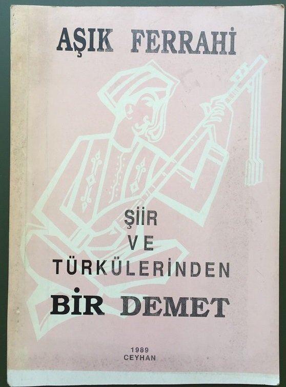 AŞIK FERRAHİ -  Şiir Ve Türkülerinden BİR DEMET - 1989